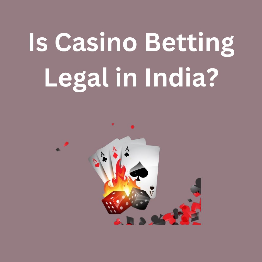 Is Casino Betting Legal in India